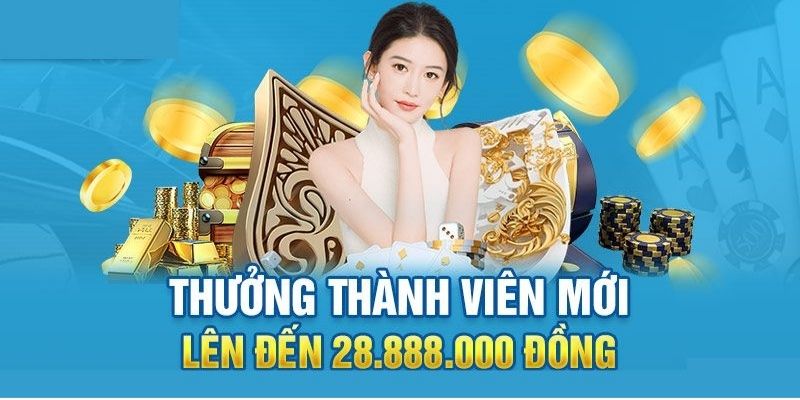 Chương trình chào đón thành viên mang đến cơ hội nhận thưởng cực khủng
